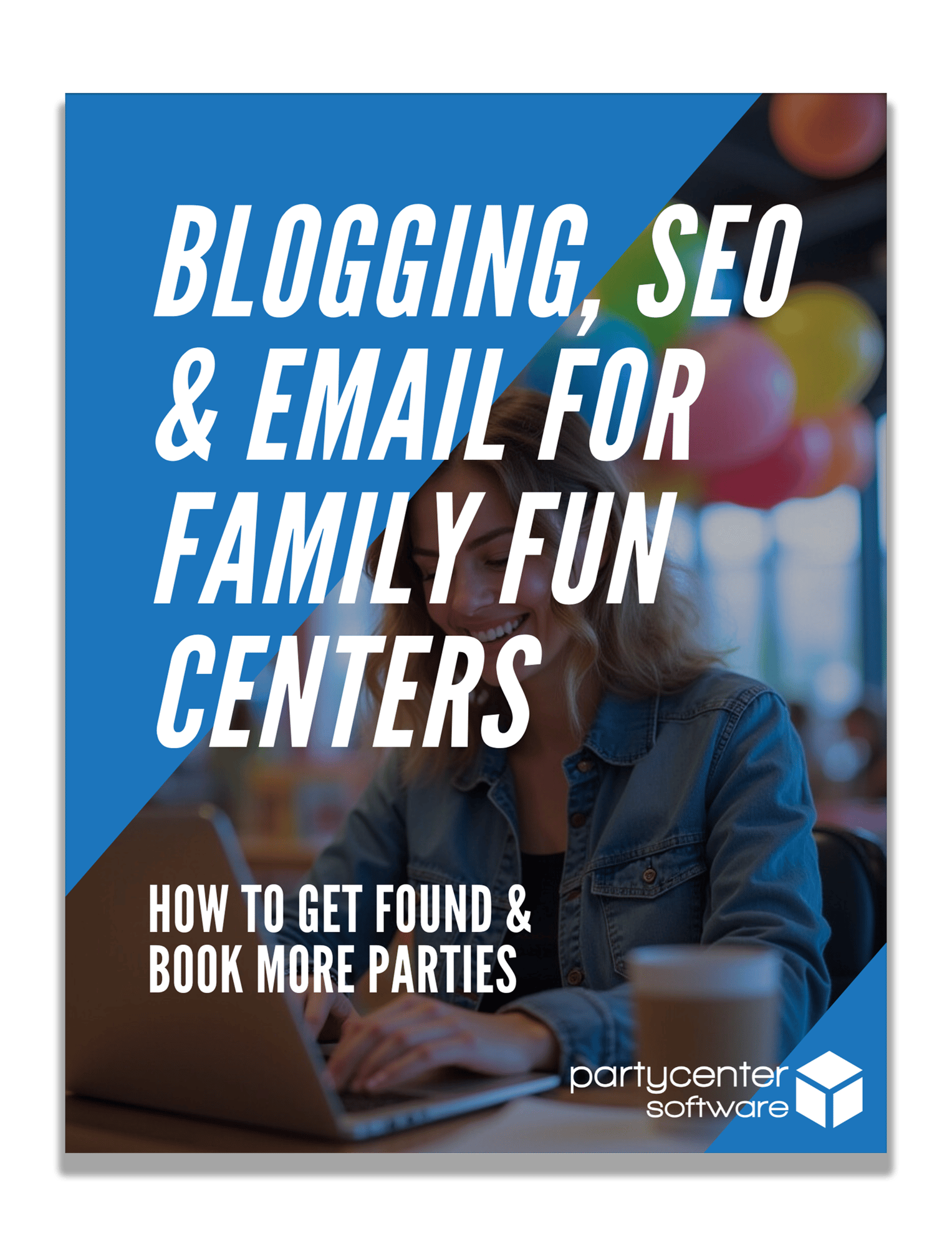 Cover-Blogging-SEO-&-Email-For-Family-Fun-Centers-shadow copy