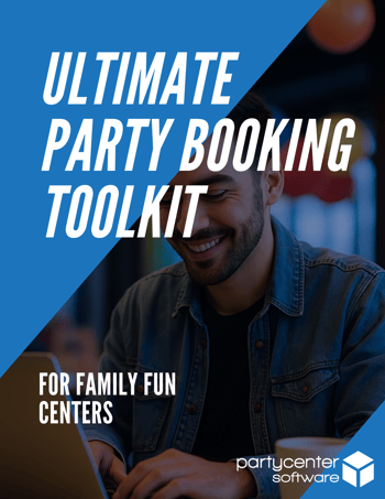 Ultimate Party Booking Toolkit for Family Fun Centers eBook